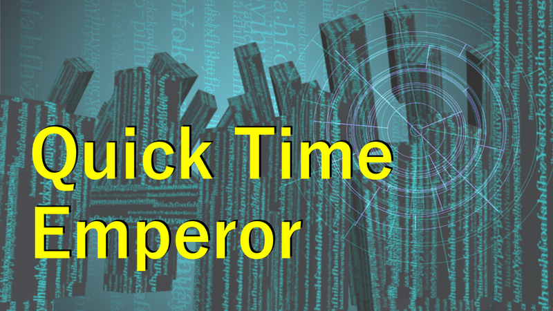 Quick Time Emperor